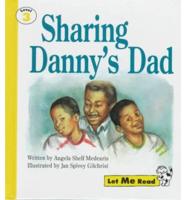 Sharing Danny's Dad, Let Me Read Series, Trade Binding