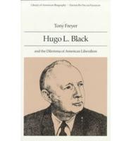 Hugo L. Black and the Dilemma of American Liberalism