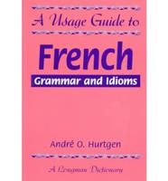 A Usage Guide to French Grammar and Idioms