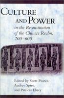 Culture and Power in the Reconstitution of the Chinese Realm, 200-600