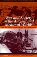 War and Society in the Ancient and Medieval Worlds