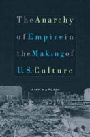 The Anarchy of Empire in the Making of U.S. Culture