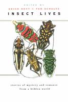 Insect Lives - Stories of Mystery & Romance from a Hidden World (COBE)
