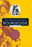 The Myth of the French Bourgeoisie