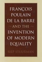 François Poulain De La Barre and the Invention of Modern Equality