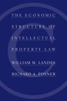 The Economic Structure of Intellectual Property Law