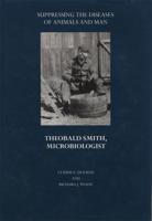 Theobald Smith, Microbiologist