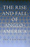 The Rise and Fall of Anglo-America