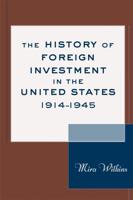 The History of Foreign Investment in the United States, 1914-1945