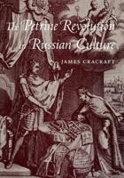 The Petrine Revolution in Russian Culture