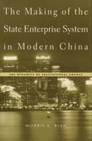 The Making of the State Enterprise System in Modern China