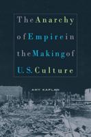 The Anarchy of Empire in the Making of U.S. Culture