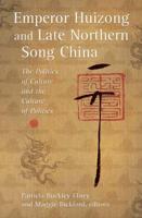 Emperor Huizong and Late Northern Song China