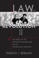 Law and Revolution. Vol. 2 Impact of the Protestant Reformations on the Western Legal Tradition