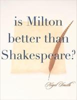 Is Milton Better Than Shakespeare?