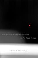 Presidential Constitutionalism in Perilous Times