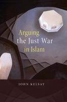 Arguing the Just War in Islam