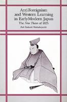 Anti-Foreignism and Western Learning in Early-Modern Japan