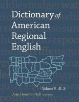 Dictionary of American Regional English. Volume V Sl-Z