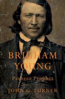 Brigham Young, Pioneer Prophet
