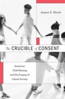 The Crucible of Consent