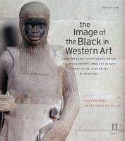 The Image of the Black in Western Art. Volume II From the Early Christian Era to the "Age of Discovery"