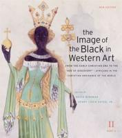 The Image of the Black in Western Art. Volume II From the Early Christian Era to the "Age of Discovery"