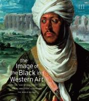 The Image of the Black in Western Art. Volume III From the 'Age of Discovery' to the Age of Abolition