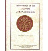 Proceedings of the Harvard Celtic Colloquium, Volume XXVIII, 2008