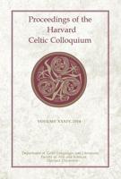 Proceedings of the Harvard Celtic Colloquium. Volume XXXIV, 2014