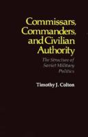 Commissars, Commanders and Civilian Authority