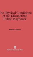 The Physical Conditions of the Elizabethan Public Playhouse