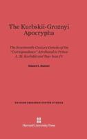 The Kurbskii-Groznyi Apocrypha