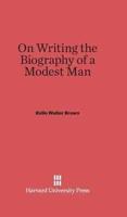 On Writing the Biography of a Modest Man