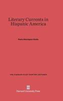 Literary Currents in Hispanic America
