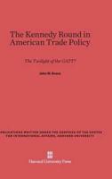 The Kennedy Round in American Trade Policy