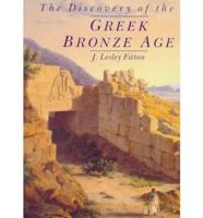 The Discovery of the Greek Bronze Age