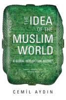 The Idea of the Muslim World