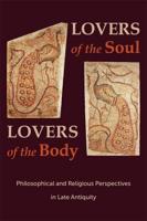 Lovers of the Soul, Lovers of the Body