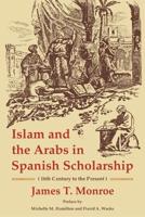 Islam and the Arabs in Spanish Scholarship (16Th Century to the Present)