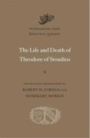 The Life and Death of Theodore of Stoudios