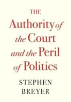 The Authority of the Court and the Peril of Politics