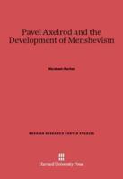 Pavel Axelrod and the Development of Menshevism