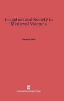 Irrigation and Society in Medieval Valencia