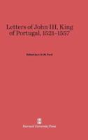 Letters of John III, King of Portugal, 1521-1557