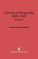 A Poetical Rhapsody, 1602-1621, Volume I