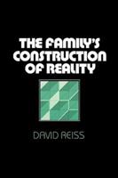 The Family's Construction of Reality