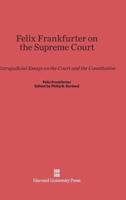 Felix Frankfurter on the Supreme Court