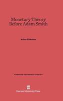 Monetary Theory Before Adam Smith