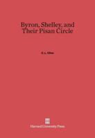 Byron, Shelley, and Their Pisan Circle
